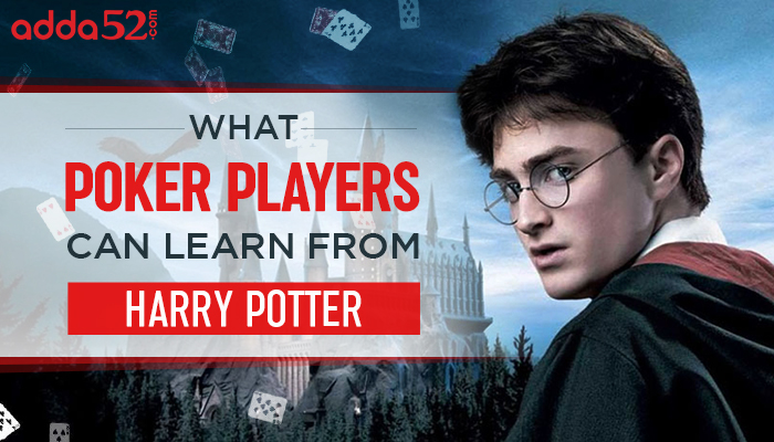 Poker Players Can Learn from Harry Potter