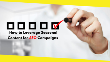 How to Leverage Seasonal Content for SEO Campaigns 