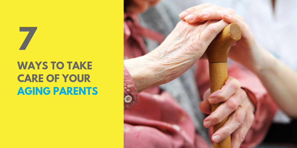 Ways to Take Care of Your Aging Parents