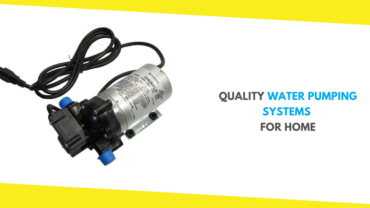 How to Select Quality Water Pumping Systems for Your Home?