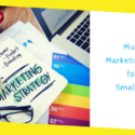 Must-Have Marketing Strategies for Every Small Business 