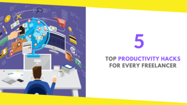 5 Top Productivity Hacks for Every Freelancer
