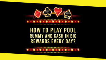 How to Play Pool Rummy and Cash in BIG Rewards Every day?