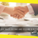 How to Negotiate When Buying And Selling A Business For Sale