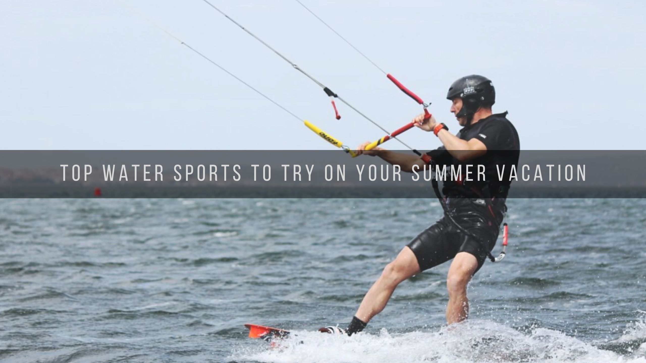 Top Water Sports to Try in Summer Vacation