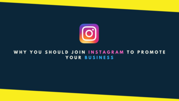 Why You Should Join Instagram to Promote Your Business