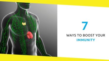 7 Ways To Boost Your Immunity