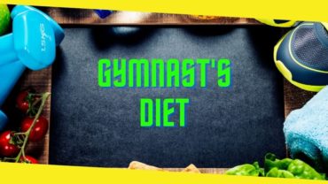 A Complete Guide to a Gymnast’s Diet