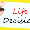 5 of the Most Important Life Decisions You Should Make Sooner Rather Than Later