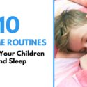 10 Bedtime Routines To Help Your Children Get Sound Sleep