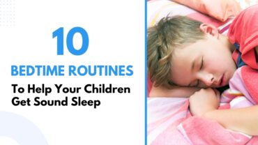 10 Bedtime Routines To Help Your Children Get Sound Sleep