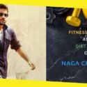 Fitness Regime and Diet Plan of Naga Chaitanya