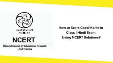 How to Score Good Marks in Class 1 Hindi Exam Using NCERT Solutions?