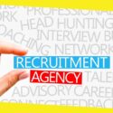 To Get the Right People – Talk to a Recruitment Agency