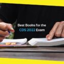 What Are the Best Books for the CDS 2022 Exam?
