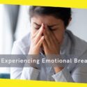 Are You Experiencing Emotional Breakdown? How to Deal With Your Chaotic Emotional Breakdown?