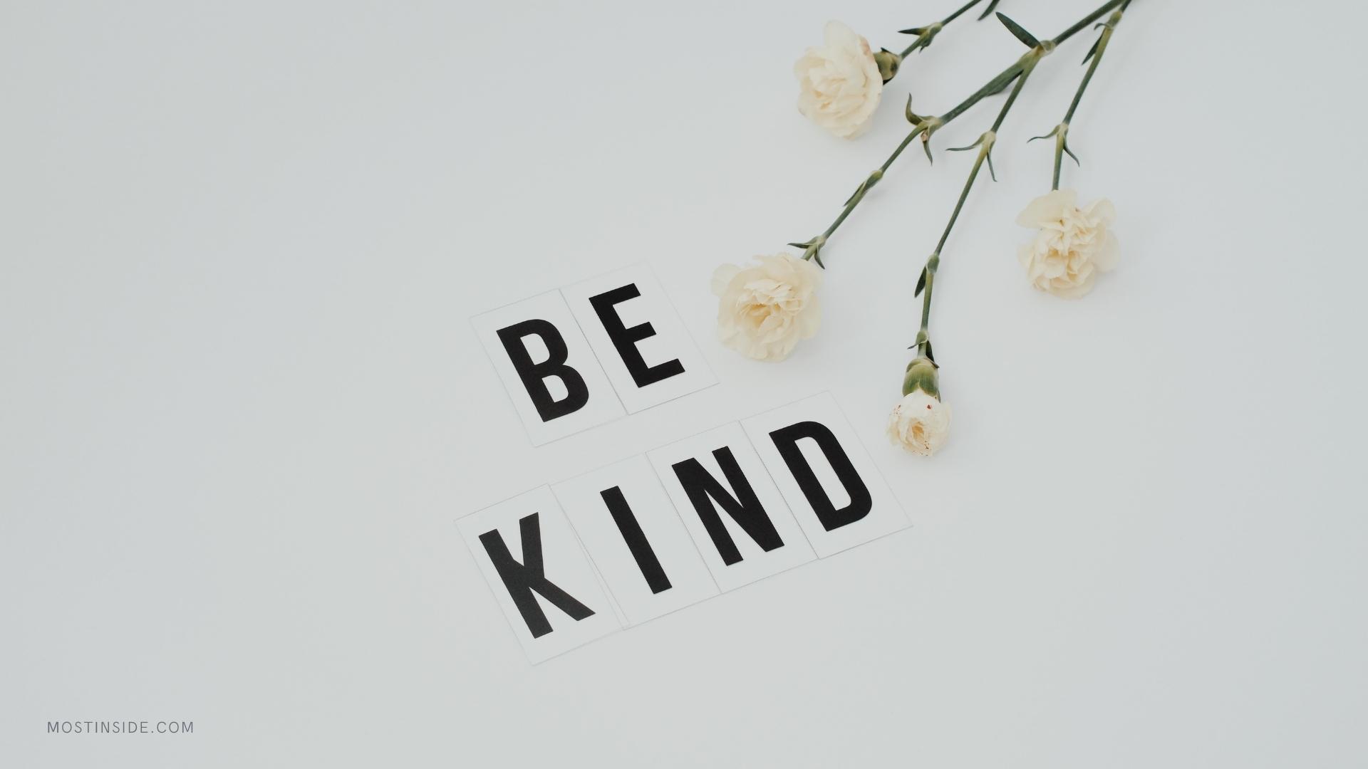 be kind