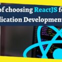 Benefits of choosing ReactJS for Web Application Development