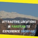 7 Attractive Locations in Pakistan to Experience Snowfall