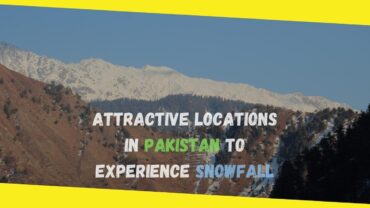 7 Attractive Locations in Pakistan to Experience Snowfall