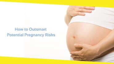 How to Outsmart Potential Pregnancy Risks