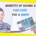 What Are the Benefits of Having a PAN Card for a Minor?