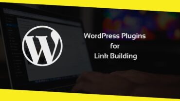 WordPress Plugins for Link Building: Everything You Need to Know