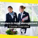 Masters in Hotel Management – Course Overview