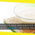 Benefits and Drawbacks of Consuming Yogurt in Your Daily Diet