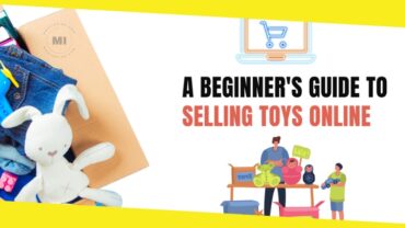 A Beginner’s Guide to Selling Toys Online