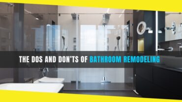 The Dos and Don’ts of Bathroom Remodeling: A Brief Guide