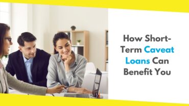 How Short-Term Caveat Loans Can Benefit You
