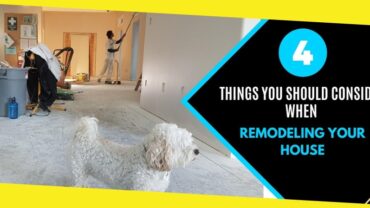 Four Things You Should Consider When Remodeling Your House