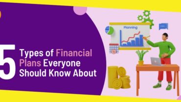 5 Types of Financial Plans Everyone Should Know About