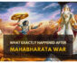 What Exactly Happened After Mahabharata War?