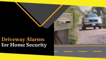 The Importance of Driveway Alarms for Home Security [8 Advantages]