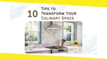 10 Tips to Transform Your Culinary Space