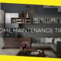 7 Home Maintenance Tips You Need to Follow