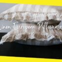 Sleep Easy With the Purchase of Linen European Pillowcases