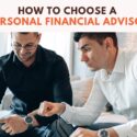 How To Choose A Personal Financial Advisor – Things To Consider