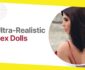 Ultra-Realistic Sex Dolls – Advantages and Disadvantages