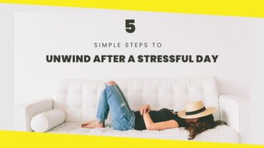5 Simple Steps to Unwind After a Stressful Day