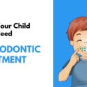 Is it Time for Braces? Understanding When Your Child Might Need Orthodontic Treatment