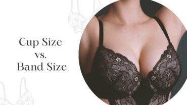 Bra Tips: Understanding Cup Size vs. Band Size