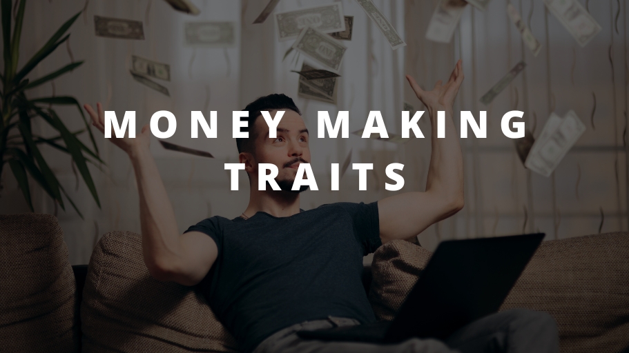 Money Making Traits