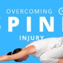 Bouncing Back: Essential Steps In Overcoming A Spine Injury