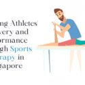 Enhancing Athletes’ Recovery and Performance Through Sports Therapy in Singapore
