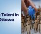 How to Choose the Best Recruiters to Connect with Top Talent in Ottawa