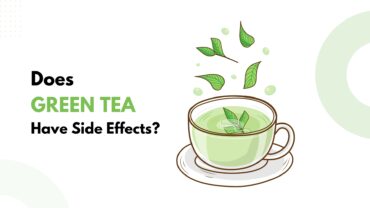 Does Green Tea Have Side Effects?