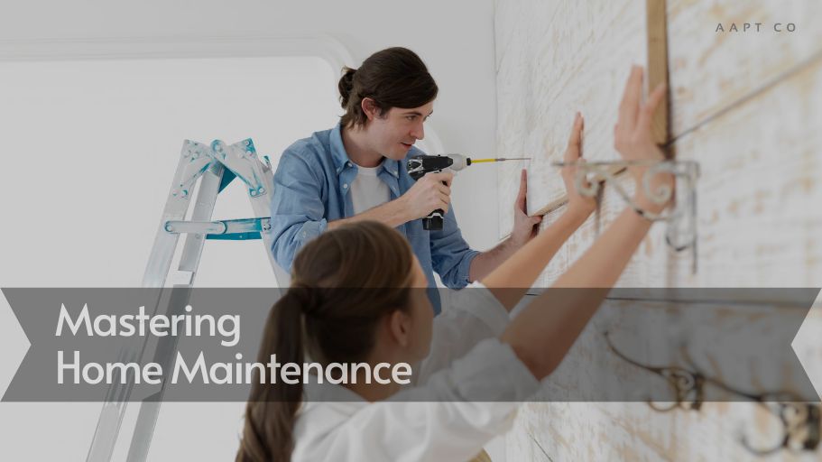Mastering Home Maintenance